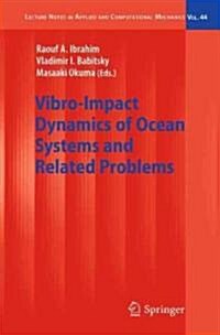 Vibro-Impact Dynamics of Ocean Systems and Related Problems (Hardcover, 2009)