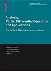 Analysis, Partial Differential Equations and Applications: The Vladimir Mazya Anniversary Volume (Hardcover)