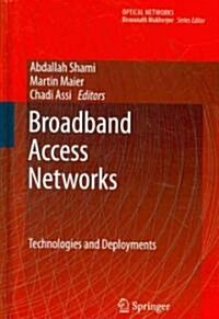 Broadband Access Networks: Technologies and Deployments (Hardcover)