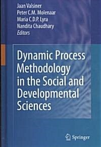 Dynamic Process Methodology in the Social and Developmental Sciences (Hardcover, 2009)