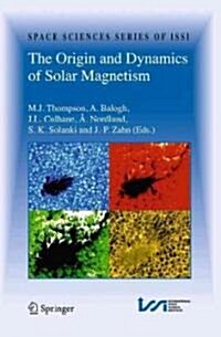 The Origin and Dynamics of Solar Magnetism (Hardcover)