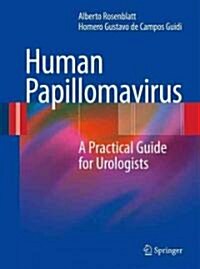Human Papillomavirus: A Practical Guide for Urologists (Hardcover)