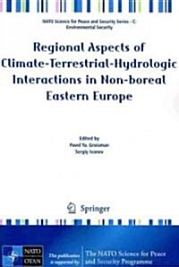 Regional Aspects of Climate-Terrestrial-Hydrologic Interactions in Non-Boreal Eastern Europe (Paperback)