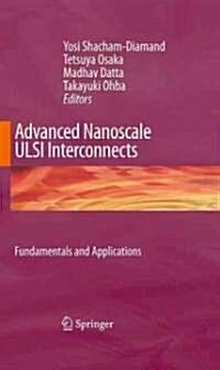 Advanced Nanoscale ULSI Interconnects: Fundamentals and Applications (Hardcover)