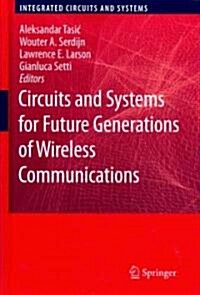 Circuits and Systems for Future Generations of Wireless Communications (Hardcover)