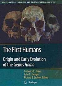 The First Humans: Origin and Early Evolution of the Genus Homo (Hardcover)