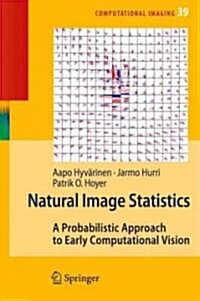 Natural Image Statistics : A Probabilistic Approach to Early Computational Vision. (Hardcover)