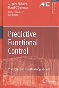 Predictive Functional Control : Principles and Industrial Applications (Hardcover)