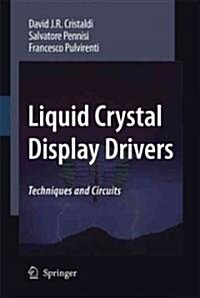 Liquid Crystal Display Drivers: Techniques and Circuits (Hardcover)