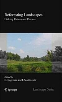 Reforesting Landscapes: Linking Pattern and Process (Hardcover)