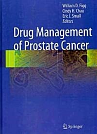 Drug Management of Prostate Cancer (Hardcover, 1st)