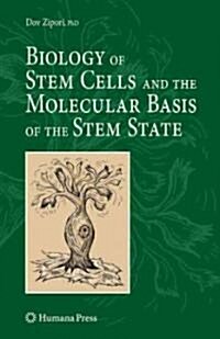Biology of Stem Cells and the Molecular Basis of the Stem State (Hardcover, 2009)