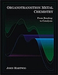 Organotransition Metal Chemistry: From Bonding to Catalysis (Hardcover)