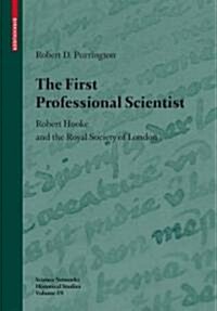 The First Professional Scientist: Robert Hooke and the Royal Society of London (Hardcover)
