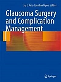 Glaucoma Surgery and Complication Management (Hardcover)