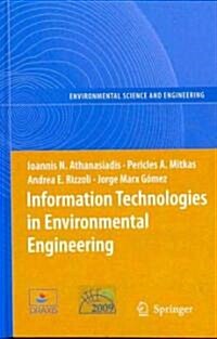 Information Technologies in Environmental Engineering: Proceedings of the 4th International ICSC Symposium, Thessaloniki, Greece, May 28-29, 2009 (Hardcover)