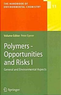 Polymers - Opportunities and Risks I: General and Environmental Aspects (Hardcover, 2010)