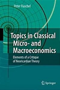 Topics in Classical Micro- And Macroeconomics: Elements of a Critique of Neoricardian Theory (Hardcover)