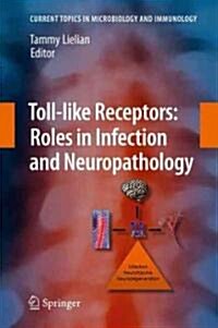 Toll-Like Receptors: Roles in Infection and Neuropathology (Hardcover)