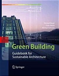 Green Building: Guidebook for Sustainable Architecture (Hardcover)