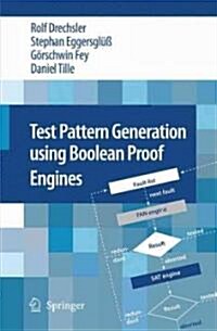 Test Pattern Generation Using Boolean Proof Engines (Hardcover)