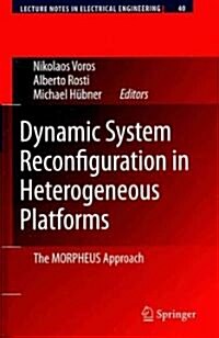 Dynamic System Reconfiguration in Heterogeneous Platforms: The Morpheus Approach (Hardcover)