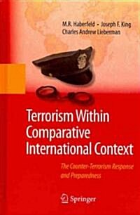 Terrorism Within Comparative International Context: The Counter-Terrorism Response and Preparedness (Hardcover, 2009)