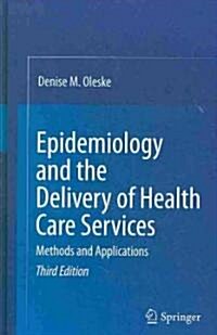 Epidemiology and the Delivery of Health Care Services: Methods and Applications (Hardcover, 3, 2010)