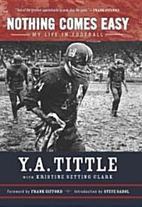 Nothing Comes Easy: My Life in Football (Hardcover)