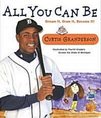 All You Can Be: Dream It, Draw It, Become It! (Hardcover)