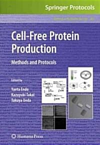 Cell-Free Protein Production: Methods and Protocols (Hardcover, 2010)