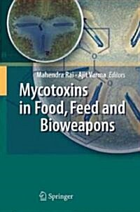 Mycotoxins in Food, Feed and Bioweapons (Hardcover)