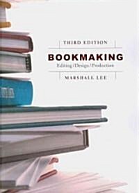 Bookmaking: Editing, Design, Production (Paperback, 3)