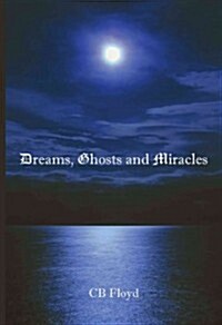 Dreams, Ghosts and Miracles (Paperback)