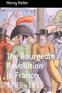 The Bourgeois Revolution in France 1789-1815 (Paperback)