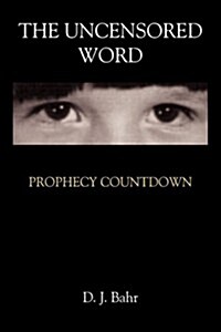 The Uncensored Word: Prophecy Countdown (Paperback)