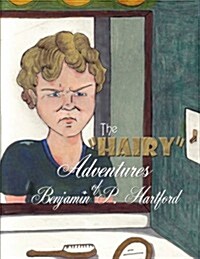 The Hairy Adventures of Benjamin P. Hartford (Paperback)