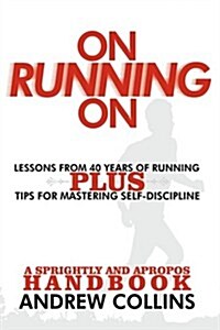 On Running on: Lessons from 40 Years of Running (Hardcover)