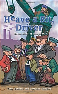 Heave a Bit, Driver: Seven Miles of Laughter (Paperback)