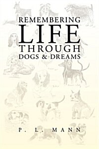 Remembering Life Through Dogs and Dreams (Paperback)