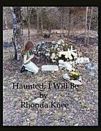Haunted, I Will Be (Paperback)