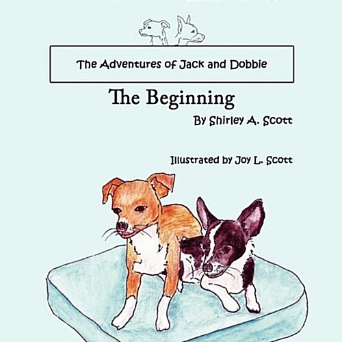 The Adventures of Jack and Dobbie: The Beginning (Paperback)