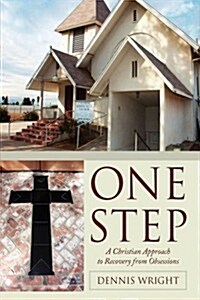 One Step: A Christian Approach to Recovery from Obsessions (Hardcover)