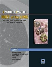 Specialty imaging : HRCT of the lung : anatomic basis, imaging features, differential diagnosis 1st ed