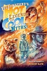Yellowstones Hot Legends and Cool Myths (Paperback)