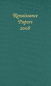 Renaissance Papers 2008 (Hardcover)