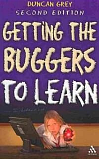 Getting the Buggers to Learn 2nd Edition (Paperback, 2 ed)