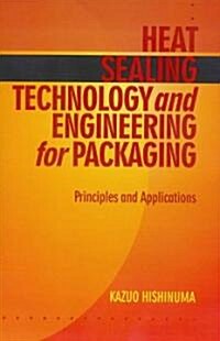 Heat Sealing Technology and Engineering for Packaging (Paperback)