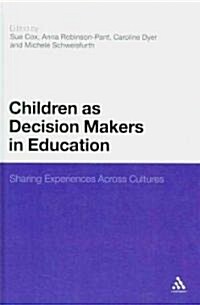 Children as Decision Makers in Education: Sharing Experiences Across Cultures (Hardcover)