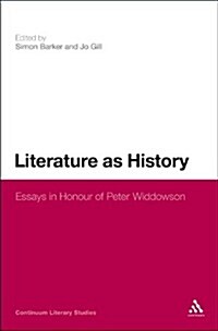 Literature as History : Essays in Honour of Peter Widdowson (Hardcover)